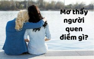 mơ thấy người quen